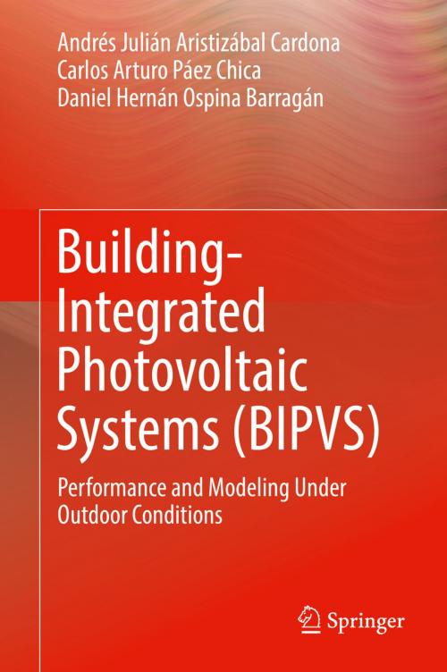 Cover of the book Building-Integrated Photovoltaic Systems (BIPVS) by Andrés Julián  Aristizábal Cardona, Carlos Arturo Páez Chica, Daniel Hernán Ospina Barragán, Springer International Publishing