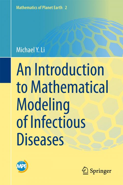 Cover of the book An Introduction to Mathematical Modeling of Infectious Diseases by Michael Y. Li, Springer International Publishing
