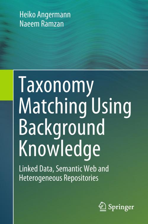 Cover of the book Taxonomy Matching Using Background Knowledge by Heiko Angermann, Naeem Ramzan, Springer International Publishing