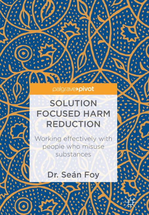 Cover of the book Solution Focused Harm Reduction by Seán Foy, Springer International Publishing