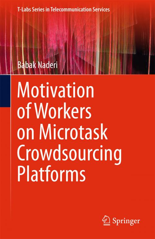 Cover of the book Motivation of Workers on Microtask Crowdsourcing Platforms by Babak Naderi, Springer International Publishing