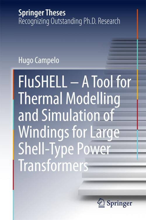 Cover of the book FluSHELL – A Tool for Thermal Modelling and Simulation of Windings for Large Shell-Type Power Transformers by Hugo Campelo, Springer International Publishing