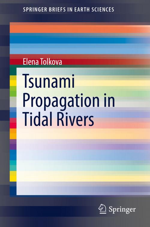Cover of the book Tsunami Propagation in Tidal Rivers by Elena Tolkova, Springer International Publishing