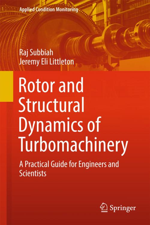 Cover of the book Rotor and Structural Dynamics of Turbomachinery by Raj Subbiah, Jeremy Eli Littleton, Springer International Publishing