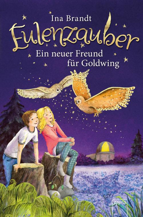 Cover of the book Eulenzauber (8). Ein neuer Freund für Goldwing by Ina Brandt, Arena Verlag