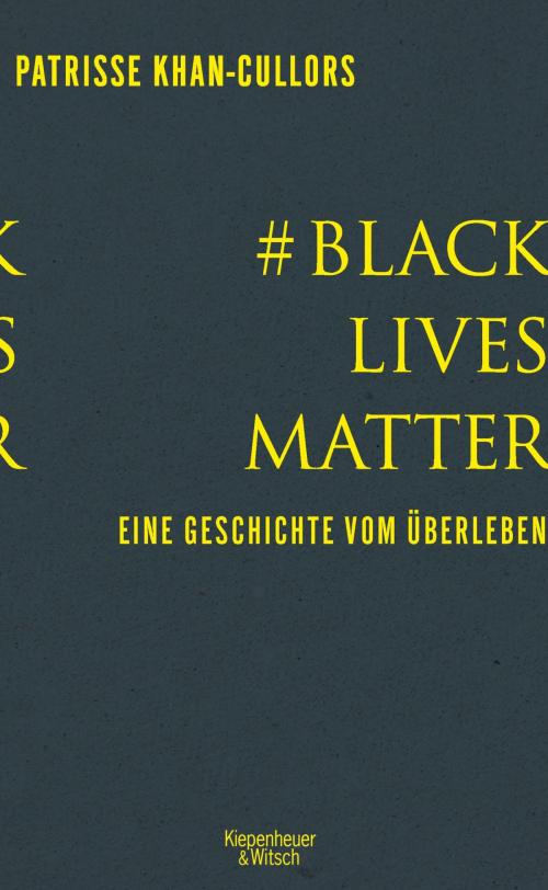 Cover of the book #BlackLivesMatter by Patrisse Khan-Cullors, asha bandele, Kiepenheuer & Witsch eBook