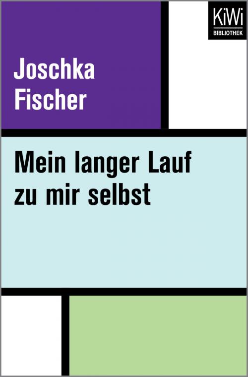Cover of the book Mein langer Lauf zu mir selbst by Joschka Fischer, Kiwi Bibliothek
