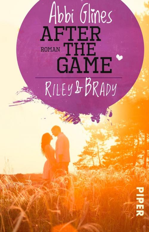 Cover of the book After the Game – Riley und Brady by Abbi Glines, Piper ebooks