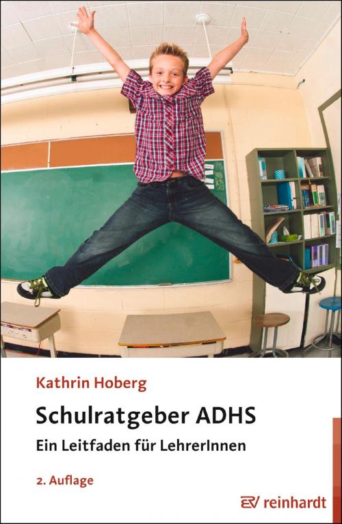 Cover of the book Schulratgeber ADHS by Kathrin Hoberg, Ernst Reinhardt Verlag
