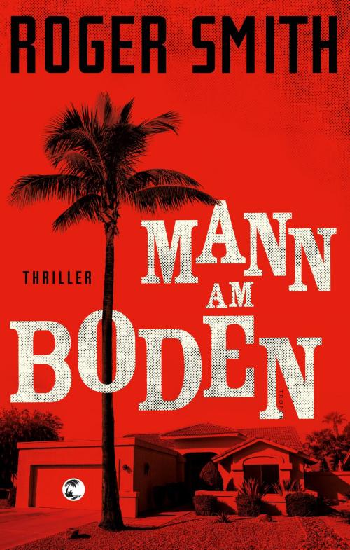 Cover of the book Mann am Boden by Roger Smith, Tropen