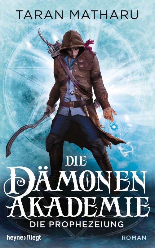 Cover of the book Die Dämonenakademie - Die Prophezeiung by Taran Matharu, Heyne Verlag