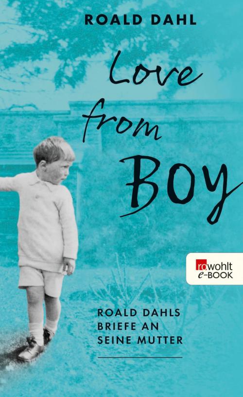 Cover of the book Love from Boy by Roald Dahl, Rowohlt E-Book