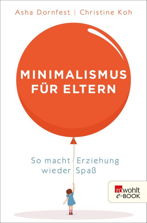 Cover of the book Minimalismus für Eltern by Asha Dornfest, Christine Koh, Rowohlt E-Book