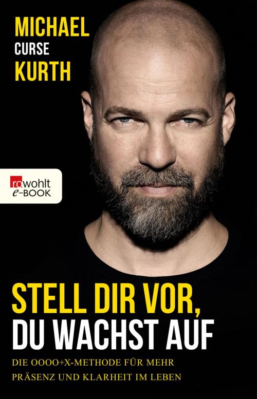 Cover of the book Stell dir vor, du wachst auf by Michael Curse Kurth, Rowohlt E-Book