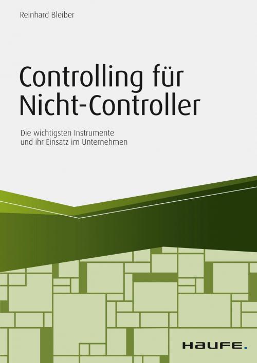 Cover of the book Controlling für Nicht-Controller by Reinhard Bleiber, Haufe