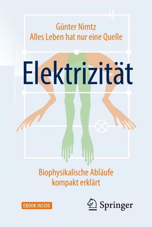 Cover of the book Alles Leben hat nur eine Quelle: Elektrizität by Günter Nimtz, Springer Fachmedien Wiesbaden