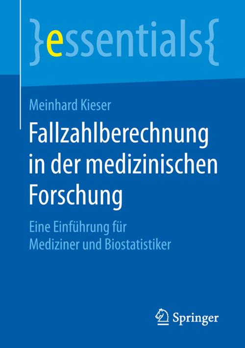 Cover of the book Fallzahlberechnung in der medizinischen Forschung by Meinhard Kieser, Springer Fachmedien Wiesbaden