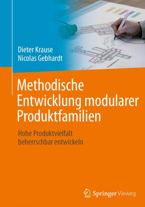 Cover of the book Methodische Entwicklung modularer Produktfamilien by Dieter Krause, Nicolas Gebhardt, Springer Berlin Heidelberg