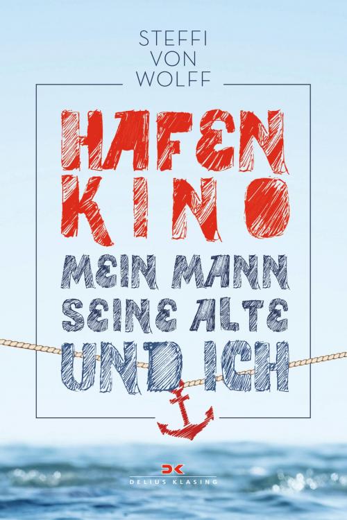 Cover of the book Hafenkino by Steffi von Wolff, Delius Klasing Verlag