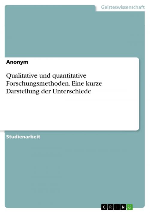 Cover of the book Qualitative und quantitative Forschungsmethoden. Eine kurze Darstellung der Unterschiede by GRIN Verlag, GRIN Verlag