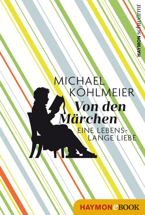 Cover of the book Von den Märchen by Michael Köhlmeier, Haymon Verlag