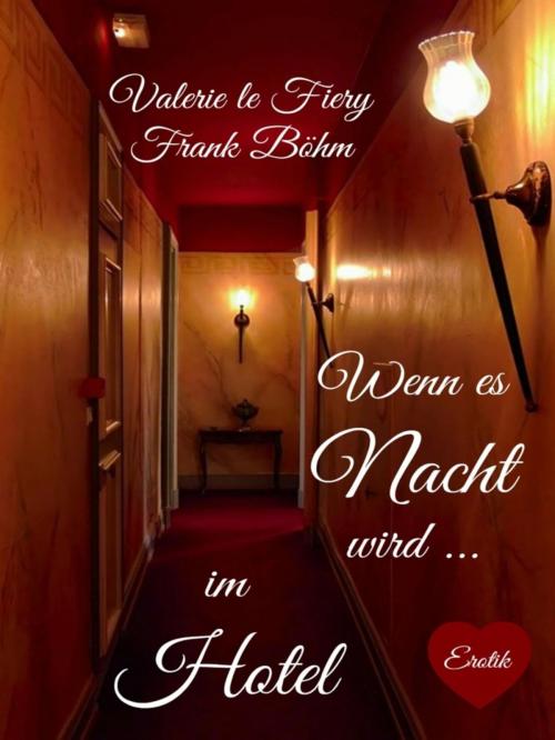 Cover of the book Wenn es Nacht wird ... im Hotel by Valerie le Fiery, Frank Böhm, BookRix