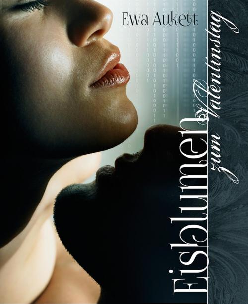 Cover of the book Eisblumen zum Valentinstag by Ewa Aukett, BookRix