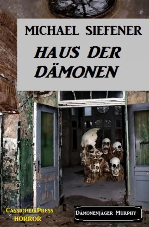 Cover of the book Haus der Dämonen: Dämonenjäger Murphy by Michael Siefener, BookRix