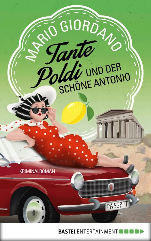 Cover of the book Tante Poldi und der schöne Antonio by Mario Giordano, Bastei Entertainment
