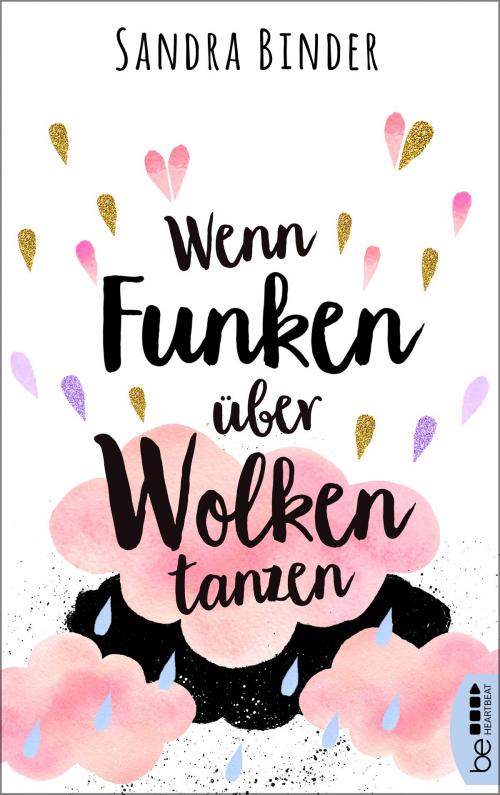 Cover of the book Wenn Funken über Wolken tanzen by Sandra Binder, beHEARTBEAT