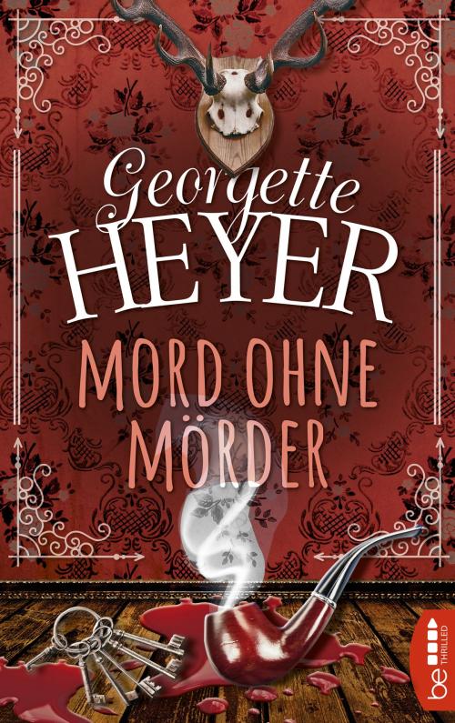 Cover of the book Mord ohne Mörder by Georgette Heyer, beTHRILLED by Bastei Entertainment