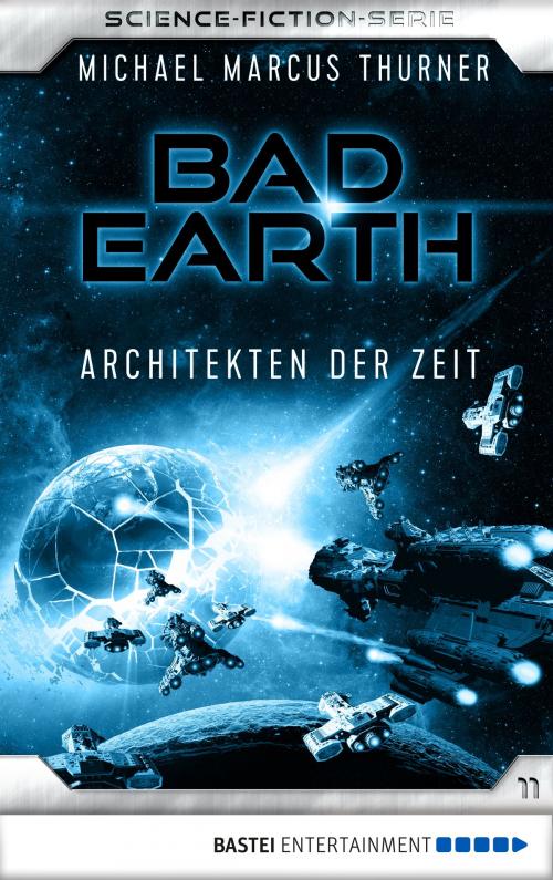 Cover of the book Bad Earth 11 - Science-Fiction-Serie by Michael Marcus Thurner, Bastei Entertainment