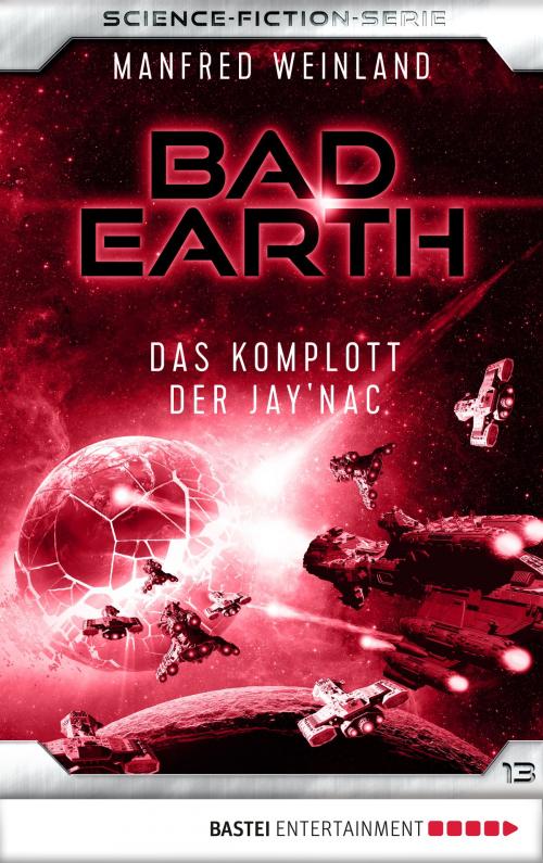 Cover of the book Bad Earth 13 - Science-Fiction-Serie by Manfred Weinland, Bastei Entertainment