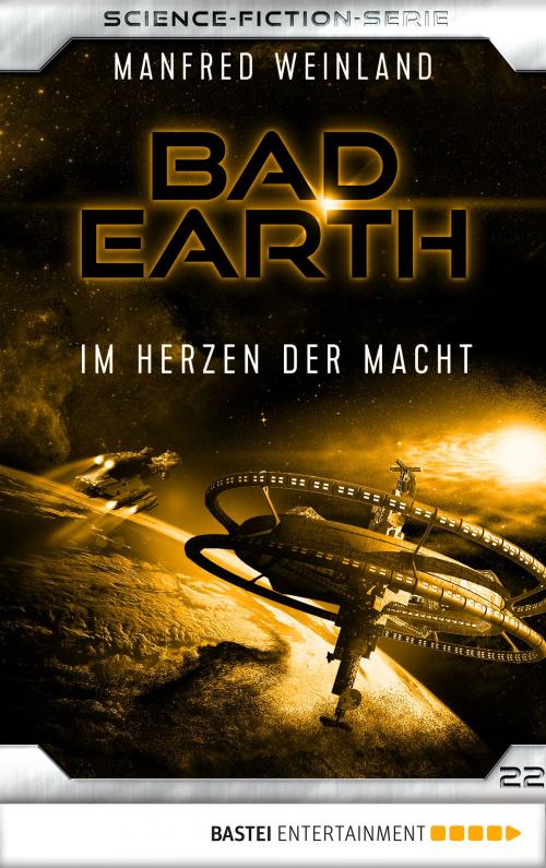 Cover of the book Bad Earth 22 - Science-Fiction-Serie by Manfred Weinland, Bastei Entertainment