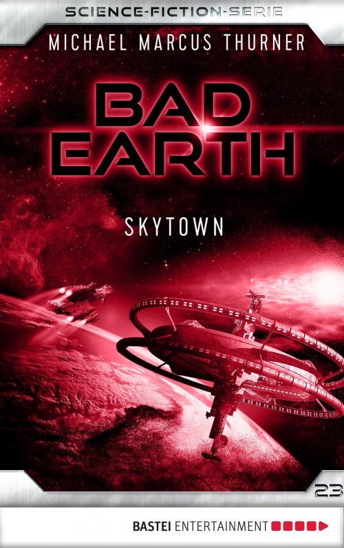 Cover of the book Bad Earth 23 - Science-Fiction-Serie by Michael Marcus Thurner, Bastei Entertainment