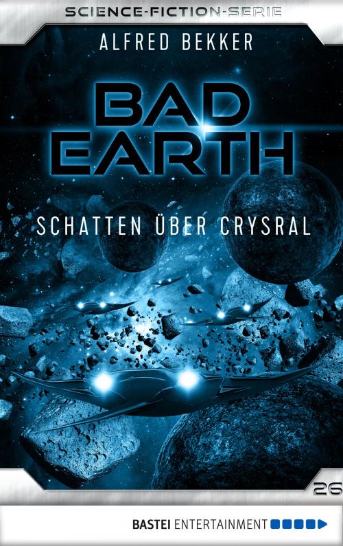 Cover of the book Bad Earth 26 - Science-Fiction-Serie by Alfred Bekker, Bastei Entertainment