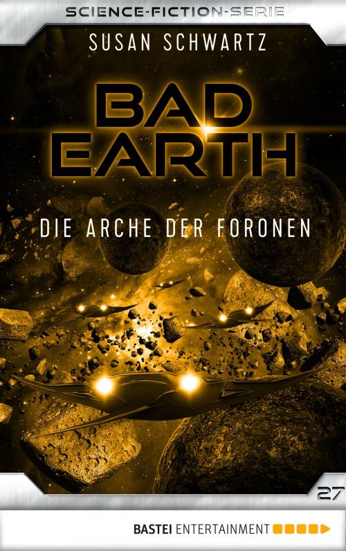 Cover of the book Bad Earth 27 - Science-Fiction-Serie by Susan Schwartz, Bastei Entertainment