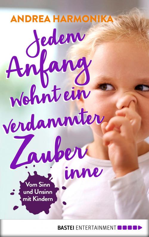 Cover of the book Jedem Anfang wohnt ein verdammter Zauber inne by Andrea Harmonika, Bastei Entertainment