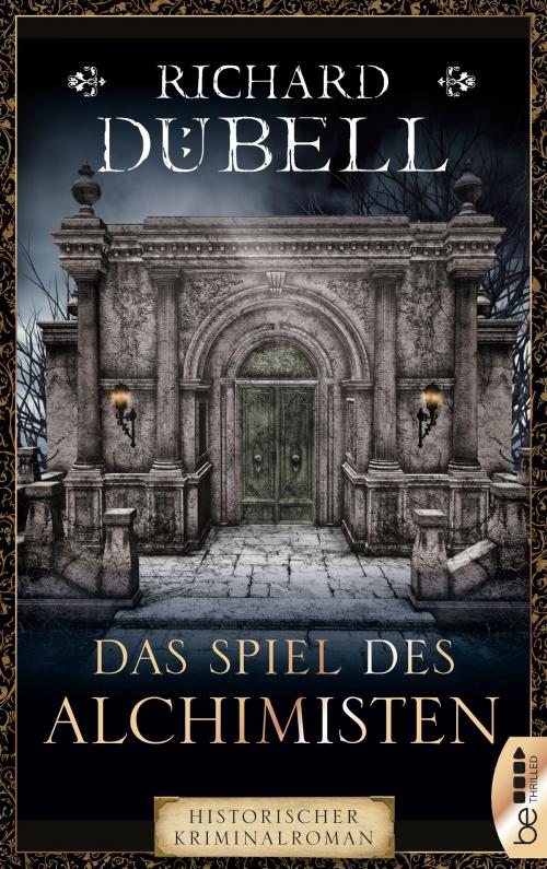 Cover of the book Das Spiel des Alchimisten by Richard Dübell, beTHRILLED by Bastei Entertainment