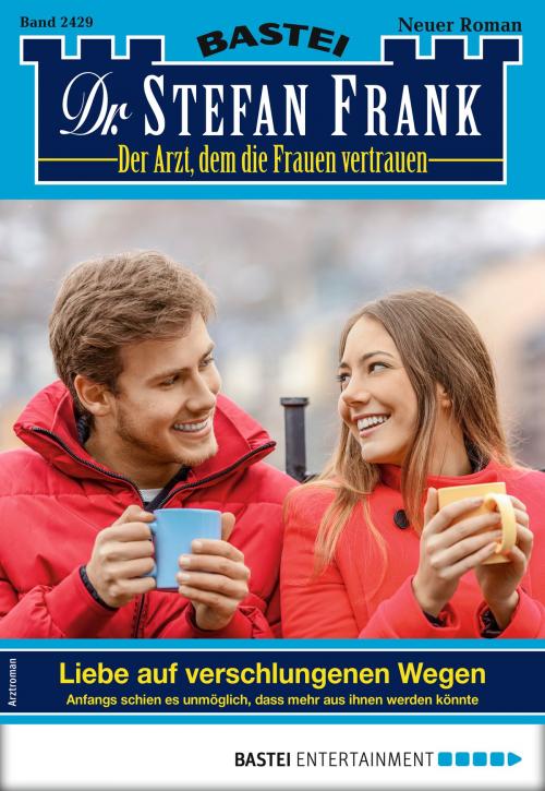 Cover of the book Dr. Stefan Frank 2429 - Arztroman by Stefan Frank, Bastei Entertainment