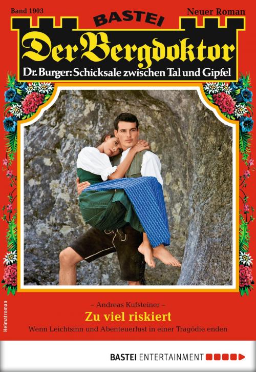 Cover of the book Der Bergdoktor 1903 - Heimatroman by Andreas Kufsteiner, Bastei Entertainment