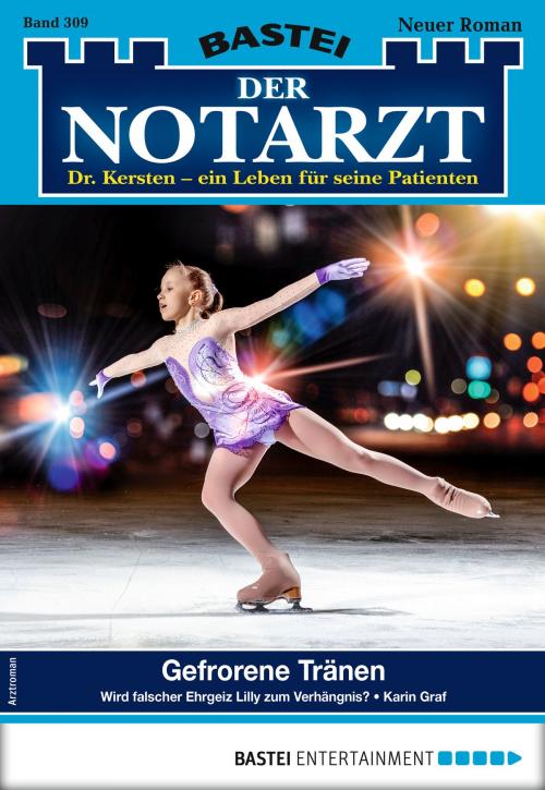 Cover of the book Der Notarzt 309 - Arztroman by Karin Graf, Bastei Entertainment