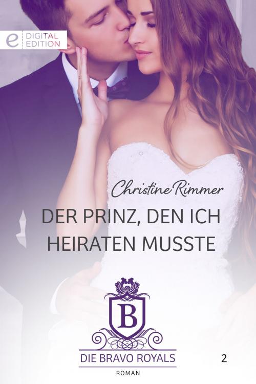 Cover of the book Der Prinz, den ich heiraten musste by Christine Rimmer, CORA Verlag