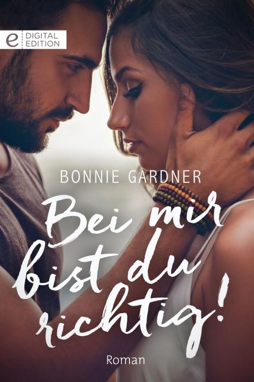 Cover of the book Bei mir bist du richtig! by Bonnie Gardner, CORA Verlag