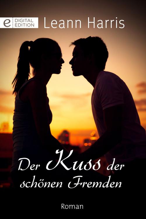 Cover of the book Der Kuss der schönen Fremden by Leann Harris, CORA Verlag