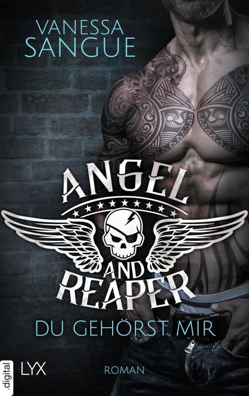 Cover of the book Angel & Reaper - Du gehörst mir by Vanessa Sangue, LYX.digital