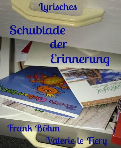 Cover of the book Schublade der Erinnerung by Frank Böhm, Valerie le Fiery, BookRix