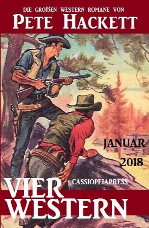 Cover of the book Vier Pete Hackett Western Januar 2018 by Pete Hackett, Uksak E-Books