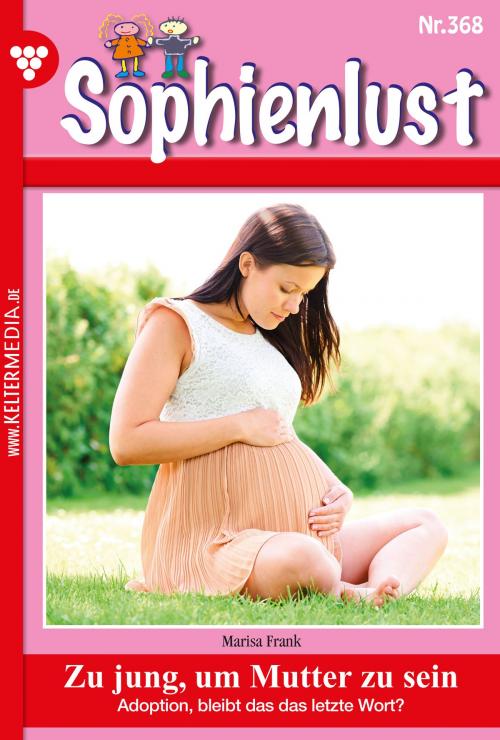 Cover of the book Sophienlust 368 – Familienroman by Marisa Frank, Kelter Media