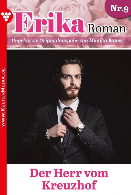 Cover of the book Erika Roman 9 – Liebesroman by Monika Bauer, Kelter Media